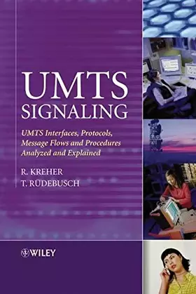 Couverture du produit · UMTS Signalling: UMTS Interfaces, Protocols, Message Flows and Procedures Analyzed and Explained