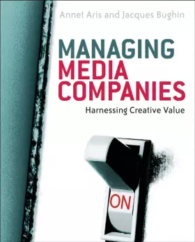 Couverture du produit · Managing Media Companies: Harnessing Creative Value