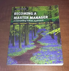 Couverture du produit · Becoming a Master Manager: A Competing Values Approach