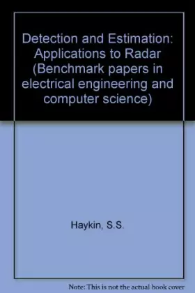 Couverture du produit · Detection and Estimation: Applications to Radar (Benchmark papers in electrical engineering and computer science)