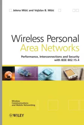 Couverture du produit · Wireless Personal Area Networks: Performance, Interconnection, and Security with IEEE 802.15.4