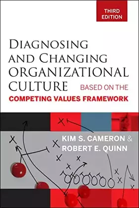 Couverture du produit · Diagnosing and Changing Organizational Culture: Based on the Competing Values Framework