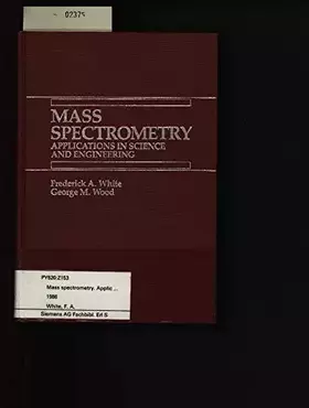 Couverture du produit · Mass Spectrometry: Applications in Science and Engineering