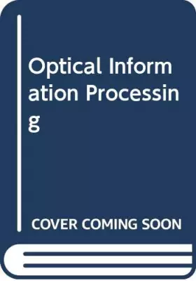 Couverture du produit · Optical Information Processing: Optical Signal Processing - Fourier Optics