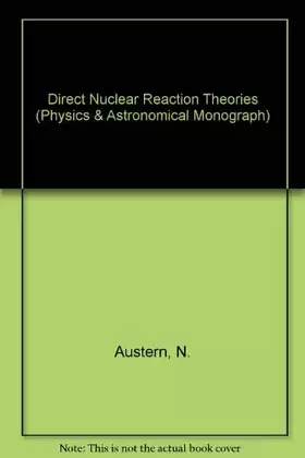 Couverture du produit · Direct Nuclear Reaction Theories (Physics & Astronomical Monograph)