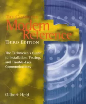 Couverture du produit · The Complete Modem Reference: The Technician′s Guide to Installation, Testing, and Trouble–Free Communications