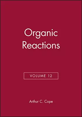 Couverture du produit · Organic Reactions, Volume 12 (Vol 12)