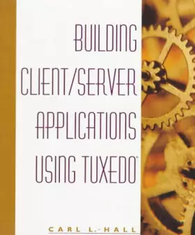 Couverture du produit · Building Client/Server Applications Using TUXEDO®