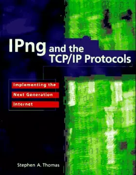 Couverture du produit · IPng and the TCP/IP Protocols: Implementing the Next Generation Internet