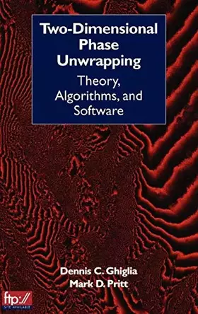 Couverture du produit · Two–Dimensional Phase Unwrapping: Theory, Algorithms, and Software