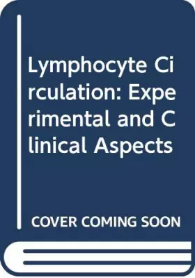 Couverture du produit · Lymphocyte Circulation: Experimental and Clinical Aspects