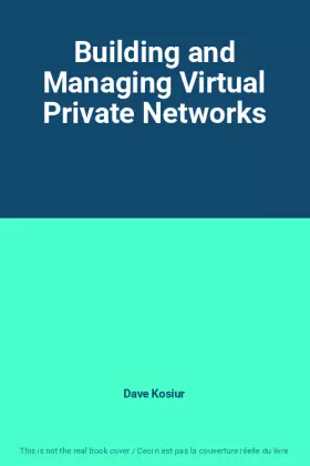 Couverture du produit · Building and Managing Virtual Private Networks