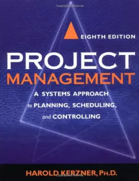 Couverture du produit · Project Management: A Systems Approach to Planning, Scheduling, and Controlling