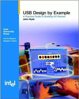Couverture du produit · USB Design by Example: A Practical Guide to Building I/O Devices