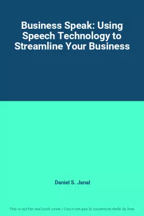 Couverture du produit · Business Speak: Using Speech Technology to Streamline Your Business