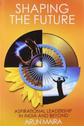 Couverture du produit · Shaping the Future: Aspirational Leadership in India and Beyond