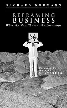 Couverture du produit · Reframing Business: When the Map Changes the Landscape
