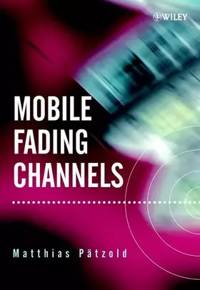 Couverture du produit · Mobile Fading Channels: Modelling, Analysis and Simulation