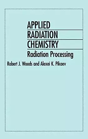 Couverture du produit · Applied Radiation Chemistry: Radiation Processing