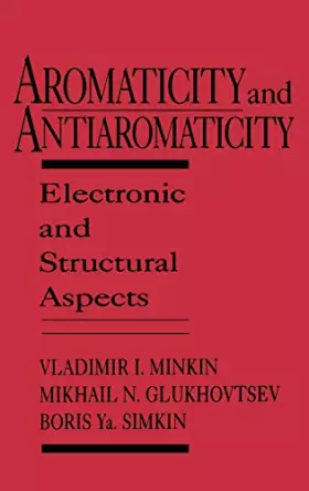 Couverture du produit · Aromaticity and Antiaromaticity: Electronic and Structural Aspects