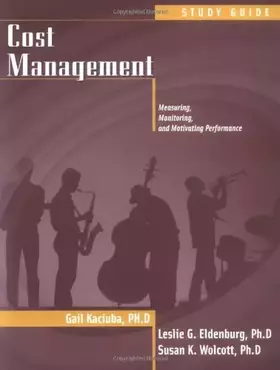 Couverture du produit · Cost Management, Problem Solving Guide: Measuring, Monitoring, and Motivating Performance [Study Guide]