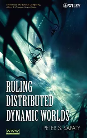 Couverture du produit · Ruling Distributed Dynamic Worlds (Wiley Series on Parallel and Distributed Computing)
