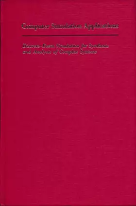 Couverture du produit · Computer Simulation Applications: Discrete Event Simulation for Synthesis and Analysis of Complex Systems