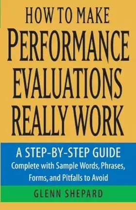 Couverture du produit · How to Make Performance Evaluations Really Work: A Step-by-Step Guide Complete With Sample Words, Phrases, Forms, and Pitfalls t