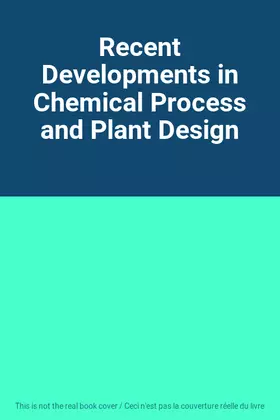 Couverture du produit · Recent Developments in Chemical Process and Plant Design