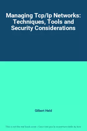 Couverture du produit · Managing Tcp/Ip Networks: Techniques, Tools and Security Considerations
