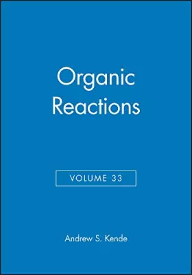 Couverture du produit · Organic Reactions (Volume 33)