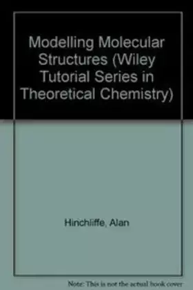 Couverture du produit · Modelling Molecular Structures (Wiley Tutorial Series in Theoretical Chemistry)