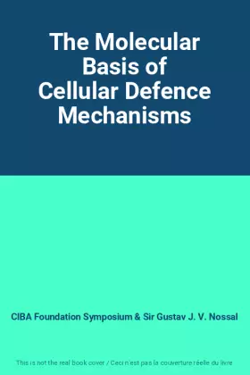 Couverture du produit · The Molecular Basis of Cellular Defence Mechanisms