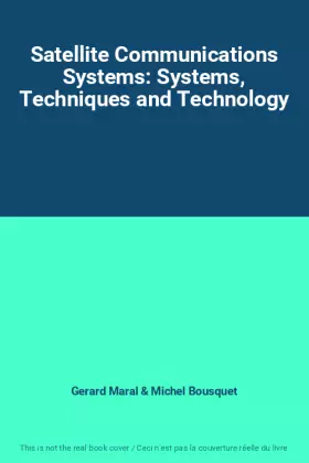 Couverture du produit · Satellite Communications Systems: Systems, Techniques and Technology