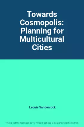 Couverture du produit · Towards Cosmopolis: Planning for Multicultural Cities