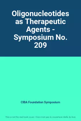 Couverture du produit · Oligonucleotides as Therapeutic Agents - Symposium No. 209