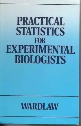 Couverture du produit · Practical Statistics for Experimental Biologists