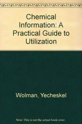 Couverture du produit · Chemical Information: A Practical Guide to Utilization