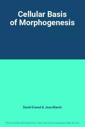 Couverture du produit · Cellular Basis of Morphogenesis