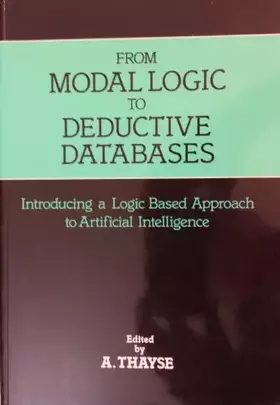 Couverture du produit · From Modal Logic to Deductive Databases: Introducing a Logic Based Approach to Artificial Intelligence