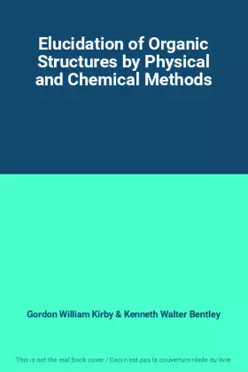 Couverture du produit · Elucidation of Organic Structures by Physical and Chemical Methods