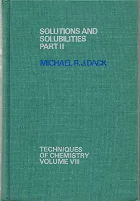 Couverture du produit · Solutions and Solubilities (Techniques of Chemistry; V. 8)
