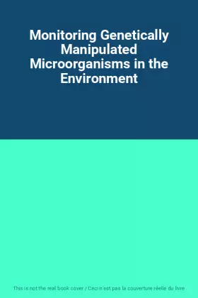 Couverture du produit · Monitoring Genetically Manipulated Microorganisms in the Environment