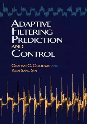 Couverture du produit · Adaptive Filtering Prediction and Control (Dover Books on Electrical Engineering)