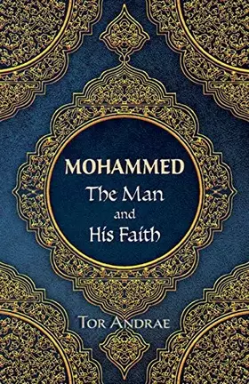 Couverture du produit · Mohammed: The Man and His Faith