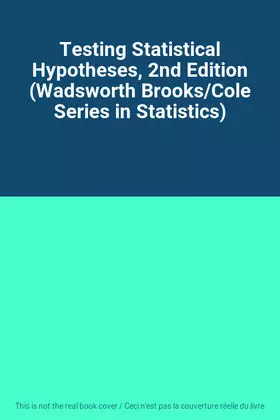 Couverture du produit · Testing Statistical Hypotheses, 2nd Edition (Wadsworth Brooks/Cole Series in Statistics)