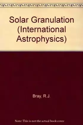 Couverture du produit · Solar Granulation (International Astrophysics)