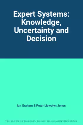 Couverture du produit · Expert Systems: Knowledge, Uncertainty and Decision