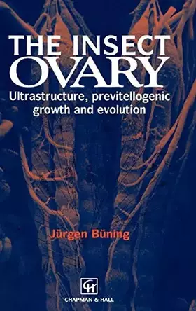 Couverture du produit · The Insect Ovary: Ultrastructure, Previtellogenic Growth and Evolution