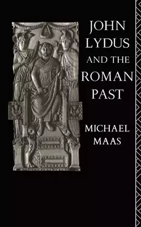 Couverture du produit · John Lydus and the Roman Past